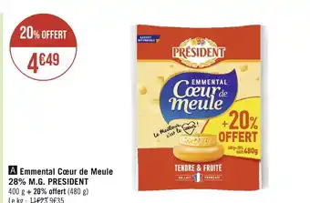Géant Casino PRESIDENT Emmental Cœur de Meule 28% M.G offre