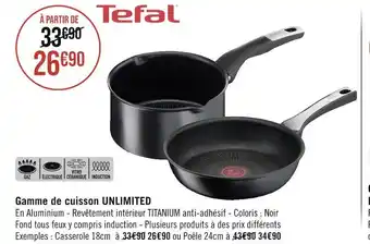 Géant Casino Tefal Gamme de cuisson UNLIMITED offre