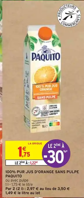Intermarché PAQUITO 100% PUR JUS D'ORANGE SANS PULPE offre