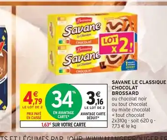 Intermarché BROSSARD SAVANE LE CLASSIQUE CHOCOLAT offre