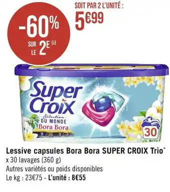 Géant Casino SUPER CROIX Lessive capsules Bora Bora Trio offre