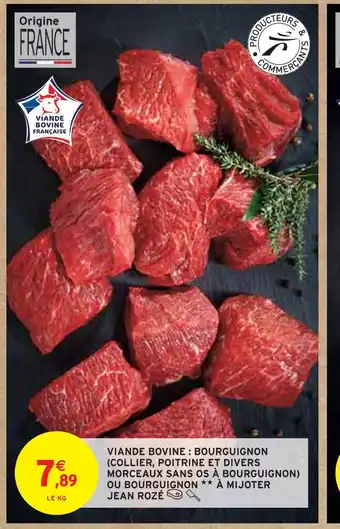 Intermarché JEAN ROZÉ VIANDE BOVINE : BOURGUIGNON (COLLIER, POITRINE ET DIVERS MORCEAUX SANS OS À BOURGUIGNON) OU BOURGUIGNON À MIJOTER offre