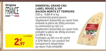 Intermarché MAISON MONTS ET TERROIRS EMMENTAL GRAND CRU LABEL ROUGE & IGP offre