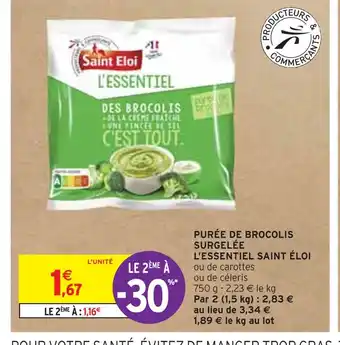 Intermarché L’ESSENTIEL SAINT ÉLOI PURÉE DE BROCOLIS SURGELÉE offre
