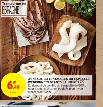 Intermarché ANNEAUX OU TENTACULES OU LAMELLES D'ENCORNETS GÉANTS SAUMURÉS offre