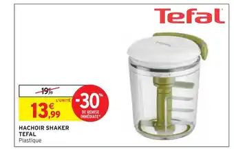 Intermarché TEFAL HACHOIR SHAKER offre