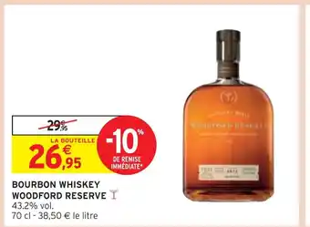 Intermarché WOODFORD RESERVE BOURBON WHISKEY offre