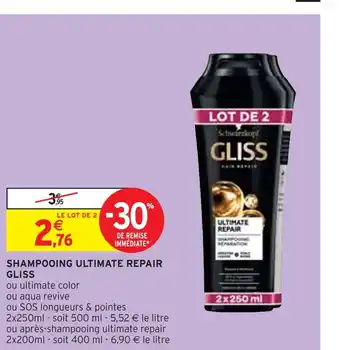 Intermarché GLISS SHAMPOOING ULTIMATE REPAIR offre