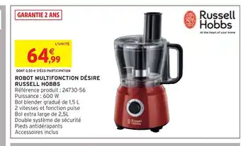 Intermarché RUSSELL HOBBS ROBOT MULTIFONCTION DÉSIRE offre