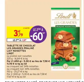 Intermarché LINDT TABLETTE DE CHOCOLAT LES GRANDES PRALINÉ LAIT NOISETTES offre