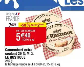 Cora x Carrefour LE RUSTIQUE Camembert extra coulant 29 % M.G offre