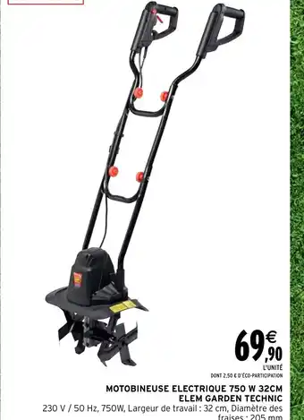 Intermarché Hyper MOTOBINEUSE ELECTRIQUE 750 W 32CM ELEM GARDEN TECHNIC offre