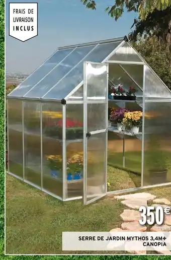 SERRE DE JARDIN MYTHOS 3,4M+ CANOPIA