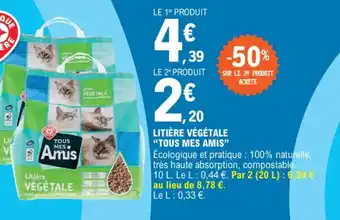 E.Leclerc LITIÈRE VÉGÉTALE "TOUS MES AMIS offre