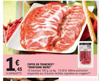 E.Leclerc COPPA EN TRANCHES MONTAGNE NOIRE" offre
