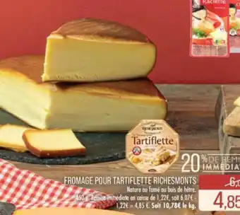 Match FROMAGE POUR TARTIFLETTE RICHESMONTS offre