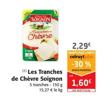 Colruyt Les tranches de chèvre soignon offre