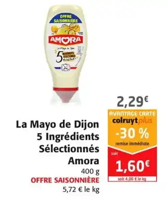 Colruyt La mayo de dijon 5 ingrédients sélectionnés amora offre