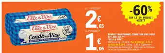 E.Leclerc BEURRE TRADITIONNEL CONDÉ SUR VIRE DOUX 82% MAT.GR. offre