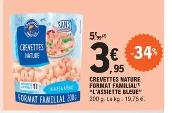 E.Leclerc CREVETTES NATURE FORMAT FAMILIAL L'ASSIETTE BLEUE offre