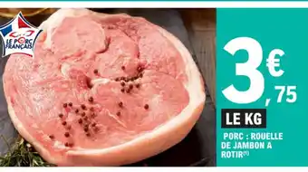 E.Leclerc PORC : ROUELLE DE JAMBON A ROTIR offre