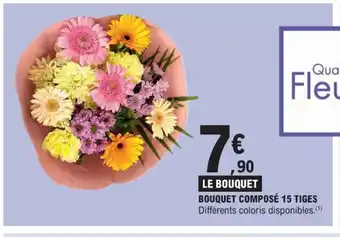 E.Leclerc LE BOUQUET BOUQUET COMPOSÉ 15 TIGES offre
