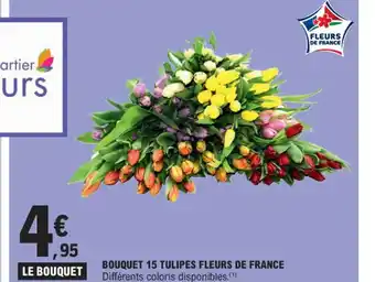 E.Leclerc BOUQUET 15 TULIPES FLEURS DE FRANCE offre