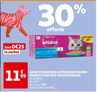 Auchan Supermarché WHISKAS SACHETS FRAÎCHEUR LES POISSONS FAVORIS offre