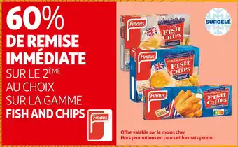 Auchan Supermarché FINDUS 60% DE REMISE IMMÉDIATE SUR LE 2ÈME AU CHOIX SUR LA GAMME FISH AND CHIPS FINDUS offre