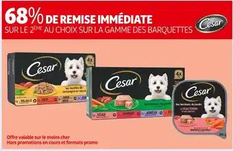 Auchan Supermarché CESAR 68% DE REMISE IMMÉDIATE SUR LE 2ÈME AU CHOIX SUR LA GAMME DES BARQUETTES CESAR offre