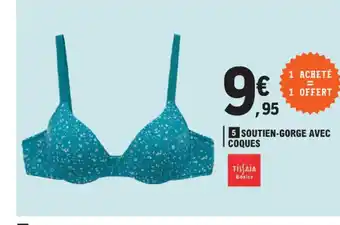 E.Leclerc 1 SOUTIEN-GORGE AVEC COQUES offre