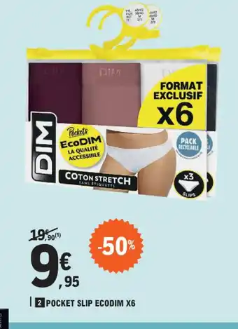 E.Leclerc 2 POCKET SLIP ECODIM X6 offre
