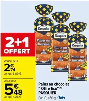 Carrefour Pains au chocolat "Offre Eco"(m) PASQUIER offre