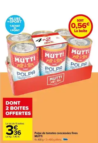 Carrefour Pulpe de tomates concassées fines MUTTI offre