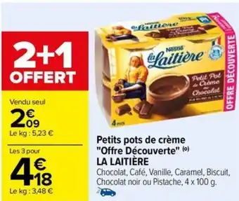 Carrefour Petits pots de crème "Offre Découverte" LA LAITIÈRE (⁰) offre