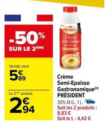 Carrefour Crème Semi-Epaisse Gastronomique(n) PRÉSIDENT offre