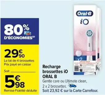 Carrefour Recharge brossettes iO ORAL B offre