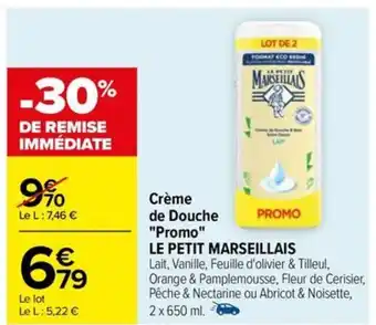 Carrefour Crème de Douche "Promo" LE PETIT MARSEILLAIS offre