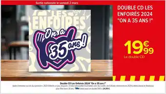 Carrefour Double CD Les Enfoirés 2024 "On a 35 ans !" offre