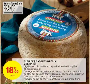Intermarché BLEU DES BASQUES BREBIS ONETIK offre