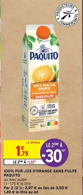 Intermarché 100% PUR JUS D'ORANGE SANS PULPE PAQUITO offre