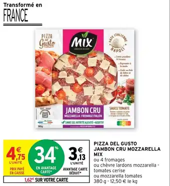 Intermarché PIZZA DEL GUSTO JAMBON CRU MOZZARELLA MIX offre