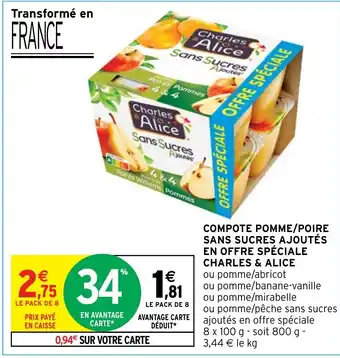 Intermarché COMPOTE POMME/POIRE SANS SUCRES AJOUTÉS EN OFFRE SPÉCIALE CHARLES & ALICE offre