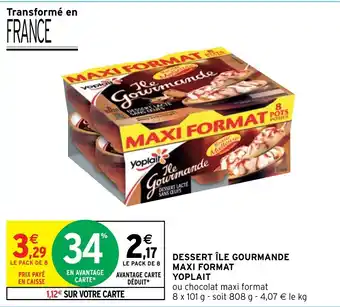 Intermarché DESSERT ÎLE GOURMANDE MAXI FORMAT YOPLAIT offre