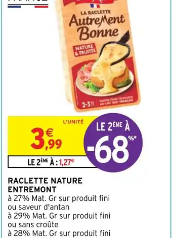 Intermarché RACLETTE NATURE ENTREMONT offre