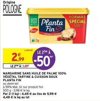 Intermarché MARGARINE SANS HUILE DE PALME 100% VÉGÉTAL TARTINE & CUISSON DOUX offre