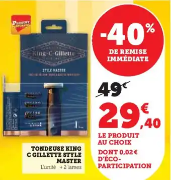 Super U TONDEUSE KING C GILLETTE STYLE MASTER offre