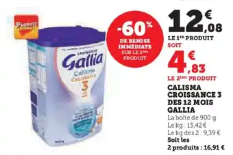 Super U CALISMA CROISSANCE 3 DES 12 MOIS GALLIA offre