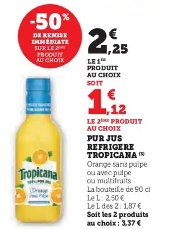 Super U PUR JUS REFRIGERE TROPICANA (3) offre