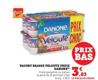 Super U YAOURT BRASSE VELOUTE FRUIX DANONE(4) offre